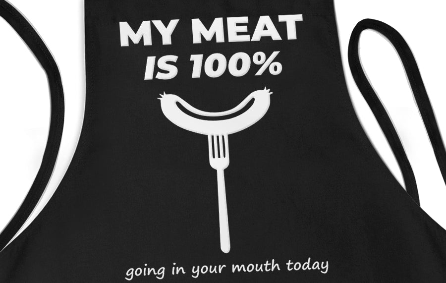 funny my meat is 100 apron