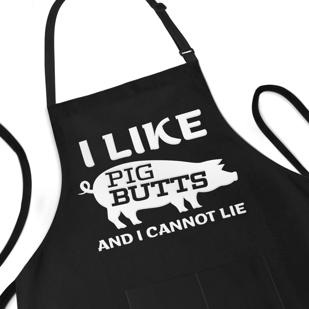 I Like Pig Butts And I Cannot Lie - Funny Apron